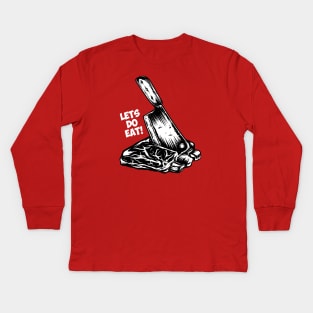 Lets Do Eat Kids Long Sleeve T-Shirt